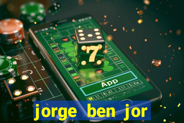 jorge ben jor fortuna estimada